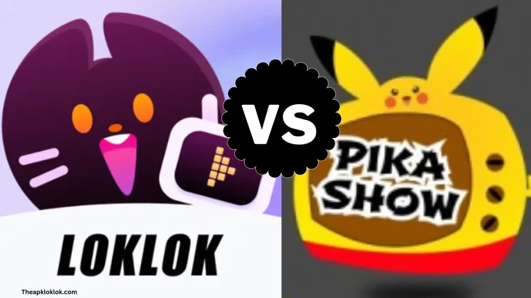 loklok app vs Pikashow